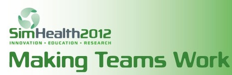About SimHealth | SimHealth 2012 - Making Teams Work | Simulation in Health Sciences Education | Scoop.it