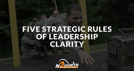 The Five Strategic Rules of #Leadership Clarity | #HR #RRHH Making love and making personal #branding #leadership | Scoop.it
