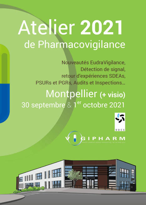 Inscrivez-vous à l'Atelier de Pharmacovigilance 2021 le 30/09 et le 1er/10 à Montpellier ou en visio ! | Vigilances sanitaires, Pharmacovigilance, Cosmétovigilance, Matériovigilance, toxicovigilance, nutrivigilance, pharmacovigilance vétérinaire | Scoop.it