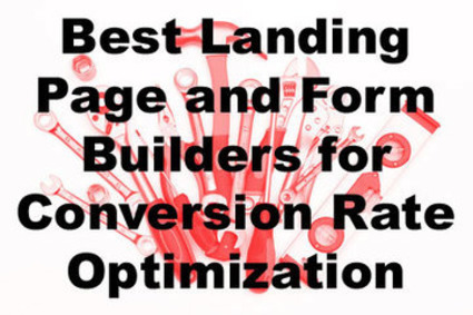 The 12 Best Landing Page and Form Builders for Conversion Rate Optimization - Webbiquity | The MarTech Digest | Scoop.it