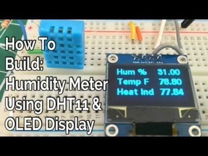 How to build Humidity and Temperature digital meter using DHT11 and OLED Display (#I2C) on #Arduino | #Coding #Maker #MakerED #MakerSpaces | 21st Century Learning and Teaching | Scoop.it