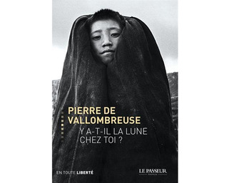 Pierre de Vallombreuse : chroniques d’un aventurier engagé - Le Monde de la Photo | Livres photo | Scoop.it