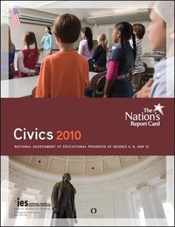 NAEP Main 2010 - The Nation's Report Card: Civics 2010: Executive Summary | Archived Materials for Civic Engagement & Unit Planning | Scoop.it