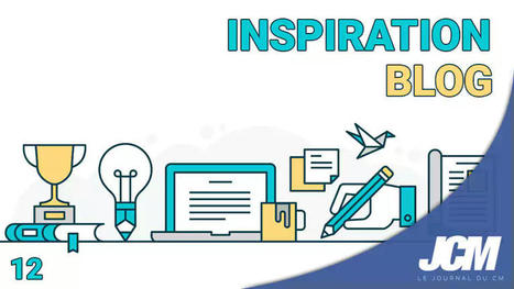 11 sources d'inspiration pour ses articles de blog | Le Journal du Community Manager | Scoop.it