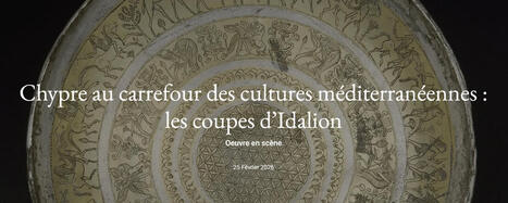 Chypre au carrefour des cultures m&eacute;diterran&eacute;ennes : les coupes d&rsquo;Idalion | - Lettre d'information Orient & M&eacute;diterran&eacute;e - | Scoop.it