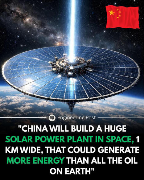 CHINA WILL BUILD A HUGE SOLAR POWER PLANT IN SPACE, 1 KM WIDE, THAT COULD GENERATE MORE ENERGY THAN ALL THE OIL ON EARTH | by&nbsp;Mustafa | Now.Solar | @The Convergence of ICT, the Environment, Climate Change, EV and HEV Transportation & Distributed Renewable Energy | Scoop.it