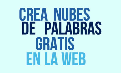 6 recursos web para crear nubes de palabras | TIC & Educación | Scoop.it