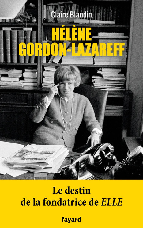 Hélène Gordon-Lazareff, histoire d’une «femme de presse» | DocPresseESJ | Scoop.it