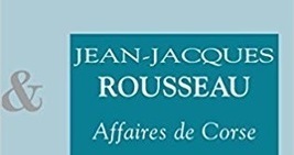 Jean-Jacques Rousseau : Affaires de Corse | Les Livres de Philosophie | Scoop.it