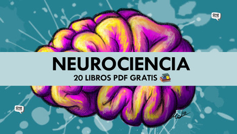 20 libros PDF gratis sobre Neurociencia | Educación, TIC y ecología | Scoop.it
