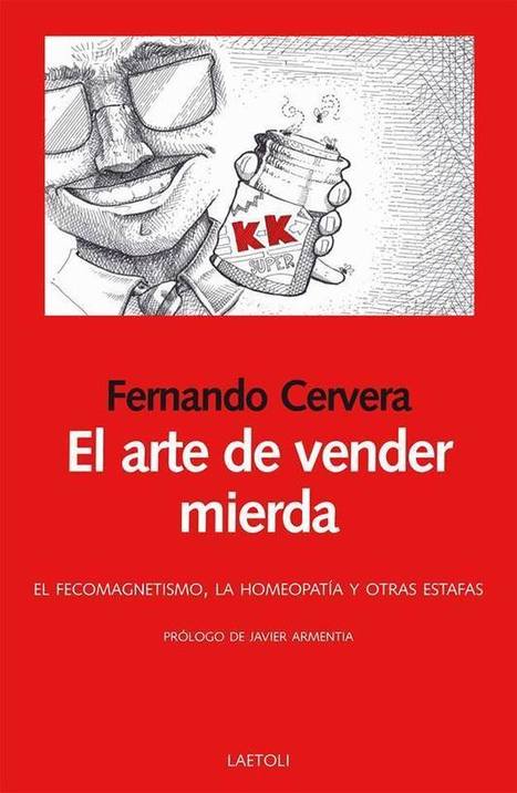 El arte de vender mierda. Hoy presentación del libro en Madrid - Naukas | Ciencia-Física | Scoop.it