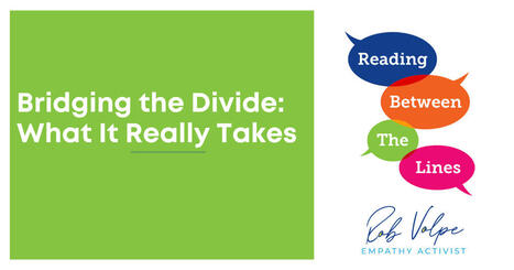 Bridging the Divide: What It Really Takes to Overcome Our Differences - Empathy | Empathy Movement Magazine | Scoop.it