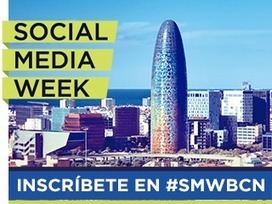 Los 3 imprescindibles de Social Media Week Barcelona #SMWBCN | SMWBCN | Scoop.it