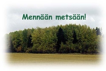 Mennään metsään - tervetuloa opetusohjelmaan! | 1Uutiset - Lukemisen tähden | Scoop.it
