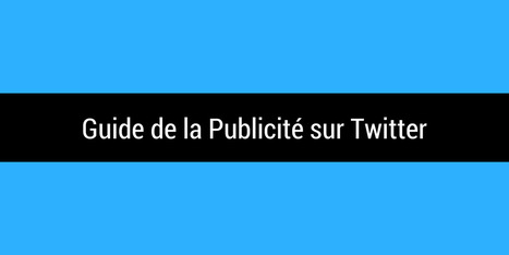 Le Guide Complet des Annonces #Twitter | Time to Learn | Scoop.it