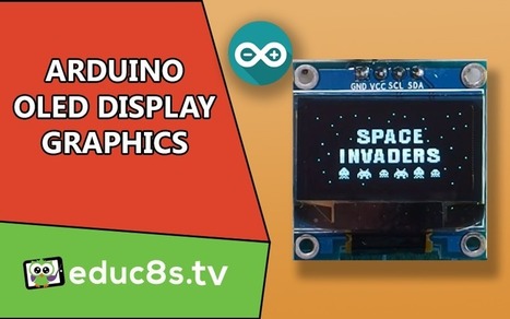 Arduino OLED Display Graphics Tutorial | #Coding #Maker #MakerED #MakerSpaces | 21st Century Learning and Teaching | Scoop.it