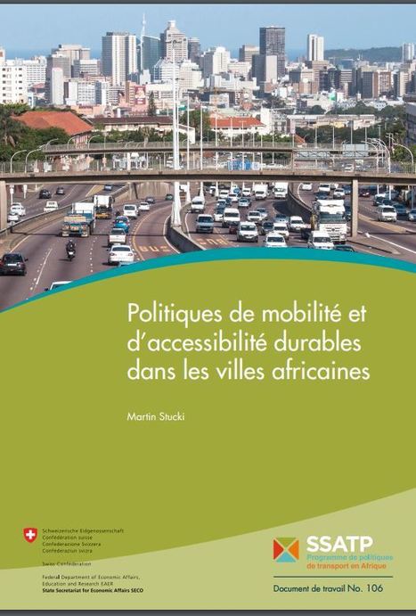 Politiques de mobilité et d’accessibilité durables dans les villes africaines | Veille UrbaLyon : mobilités et infrastructures de transport à l'international | Scoop.it
