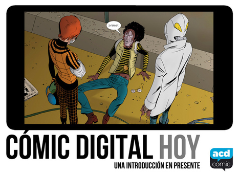 Cómic digital hoy | ACDCómic, Asociación de Críticos y Divulgadores de Cómic de España | TIC & Educación | Scoop.it