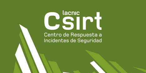 LACNIC crea centro de respuesta a incidentes de ciberseguridad en América Latina | LACNIC news selection | Scoop.it