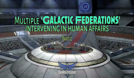 Multiple ‘Galactic Federations’ are Intervening in Human Affairs » | Science, Space, and news from 'out there' | Scoop.it