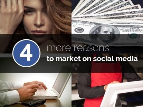 4 More Reasons Your Business Needs to Market on Social Media | Daily Magazine | Scoop.it