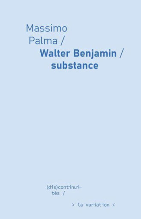 Massimo Palma, Walter Benjamin, substance | Poezibao | Scoop.it