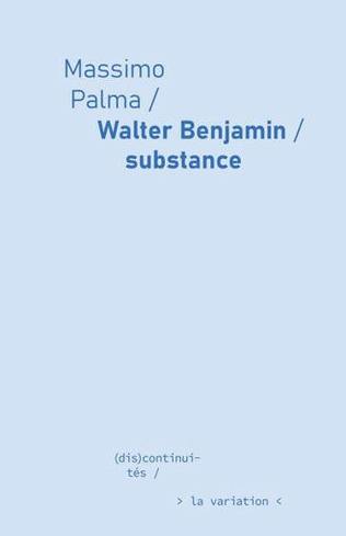Massimo Palma, Walter Benjamin, substance | Poezibao | Scoop.it