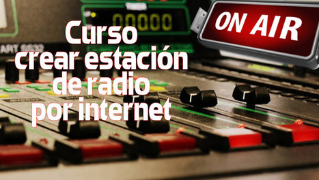 Curso para crear estación de radio por Internet | tecno4 | Scoop.it