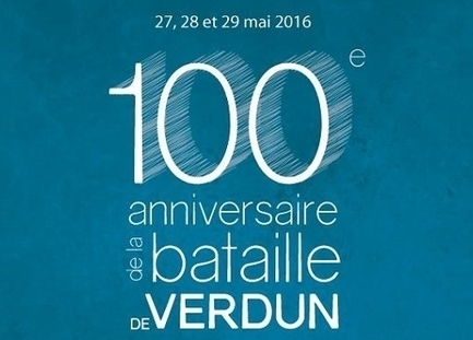 Commémorations du Centenaire de la bataille de Verdun | Autour du Centenaire 14-18 | Scoop.it