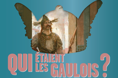Toute la vérité sur les Gaulois ! | 1jour1actu - Les clés de l'actualité junior | Presse francophone | Scoop.it