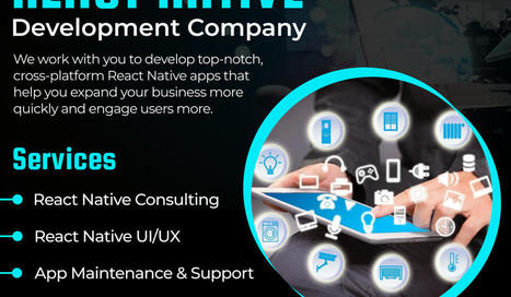 Boost Your Business with Top-Notch React Native Development Services | Technology | Scoop.it