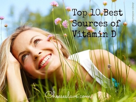Top 10 Best Sources of Vitamin D | SELF HEALTH + HEALING | Scoop.it