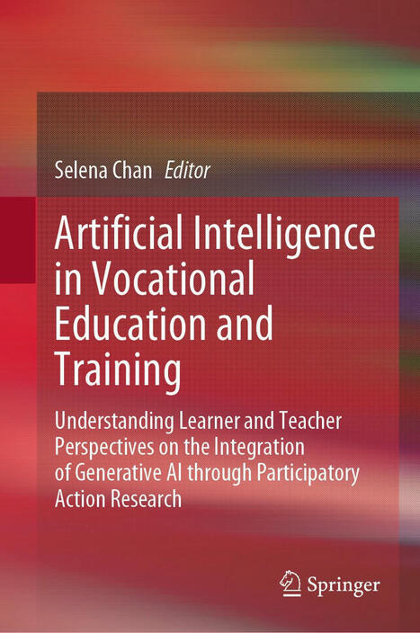 Artificial Intelligence in Vocational Education and Training: Understanding Learner and Teacher Perspectives on the Integration of Generative AI through Participatory Action Research | AI in Education #AIinED | Scoop.it