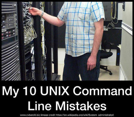 My 10 Linux and UNIX Command Line Mistakes | Devops for Growth | Scoop.it