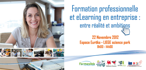 [Agenda 22/11 &agrave; Li&egrave;ge] Formation professionnelle et eLearning en entreprise : entre r&eacute;alit&eacute; et ambitions | S-eL : semaine e-learning | Scoop.it