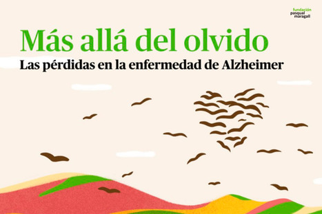 Elaboramos una nueva gu&iacute;a para ayudar a las familias y a las personas cuidadoras a afrontar las p&eacute;rdidas durante la enfermedad de Alzheimer | Alzheimer y m&aacute;s (Bolet&iacute;n n&ordm; 83) | Scoop.it