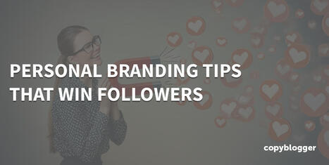 11 Personal Branding Tips That Win Followers | Professional Development for Public & Private Sector | Scoop.it