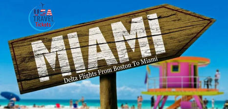 Ditch the Cold, Delta Flights from Boston (BOS) to Miami (MIA) | USA Travel Tickets | Scoop.it