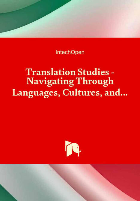 Translation Studies - Navigating Through Languages, Cultures, and Meaning | IntechOpen | Metaglossia: The Translation World | Scoop.it