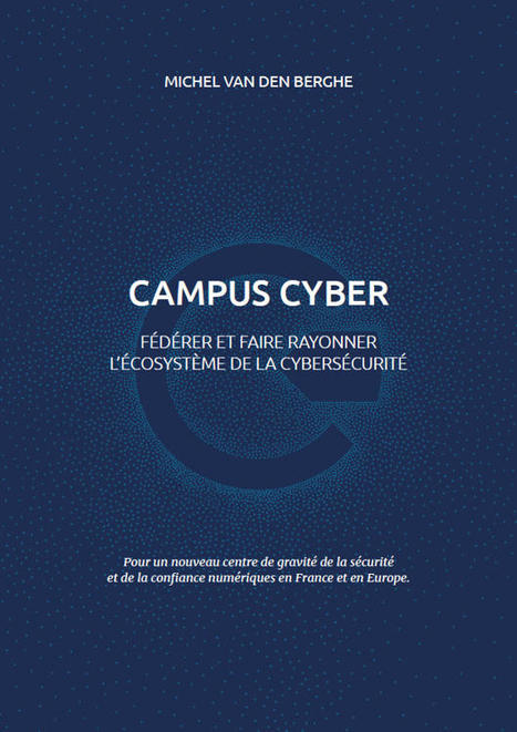 Un Campus dédié à la cybersécurité | Agence nationale de la sécurité des systèmes d'information | Protection de la donnée | Scoop.it
