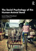 Laurent Bègue-Shankland : The Social Psychology of the Human-Animal Bond - 1st Edition | Variétés entomologiques | Scoop.it