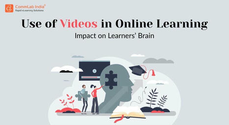 Use of Videos in Online Learning – Impact on Learners’ Brain | Educational Technology News | Scoop.it