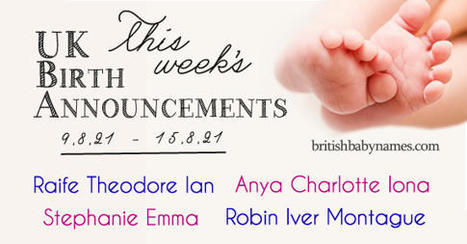 UK Birth Announcements 9/8/21-15/8/21 | Name News | Scoop.it