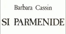 Barbara Cassin :   Si Parm&eacute;nide (Le trait&eacute; anonyme "De Melisso Xenophane Gorgia", Edition critique et commentaire) | Les Livres de Philosophie | Scoop.it