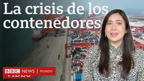 Qué es la crisis de los contenedores y cómo está afectando al comercio mundial y a tu bolsillo | Investigación | Scoop.it