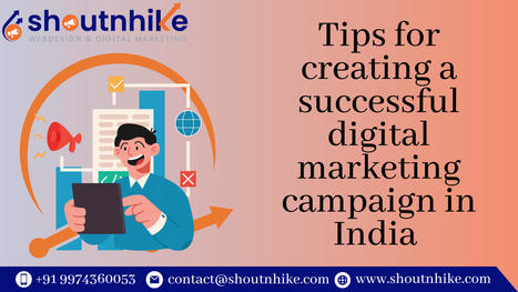 Tips for creating a successful digital marketing campaign in India | ShoutnHike - SEO, Digital Marketing Company in Ahmedabad,India. | Scoop.it