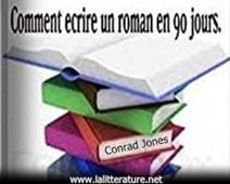 Comment Écrire Un Roman En 90 Jours ? par Conrad Jones - Littérature, actualité & avis | J'écris mon premier roman | Scoop.it