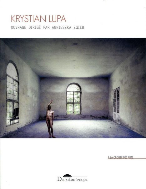 Rhapsodie Lupa (à propos du livre consacré à Krystian Lupa) | Revue de presse théâtre | Scoop.it