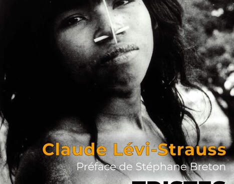 Claude Lévi-Strauss : Tristes tropiques (Nouvelle édition) | Les Livres de Philosophie | Scoop.it