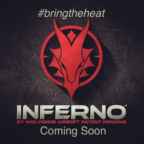 Breaking News! - INFERNO from Wolverine Airsoft! - Facebook | Thumpy's 3D House of Airsoft™ @ Scoop.it | Scoop.it